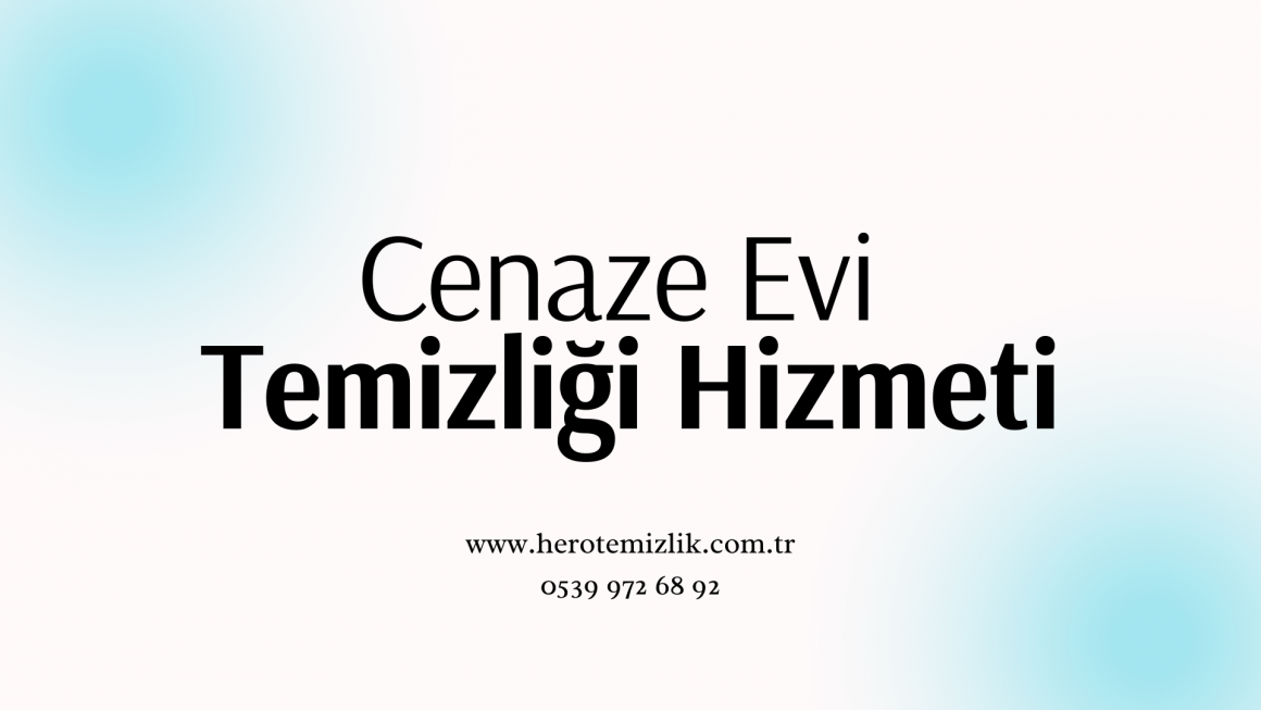 Cenaze Evi Temizligi Cenaze Evi Temizligi
