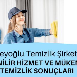 Beyoğlu Temizlik Şirketi: Güvenilir Hizmet, Mükemmel Temizlik Sonuçları Beyoğlu Temizlik Şirketi: Güvenilir Hizmet, Mükemmel Temizlik Sonuçları