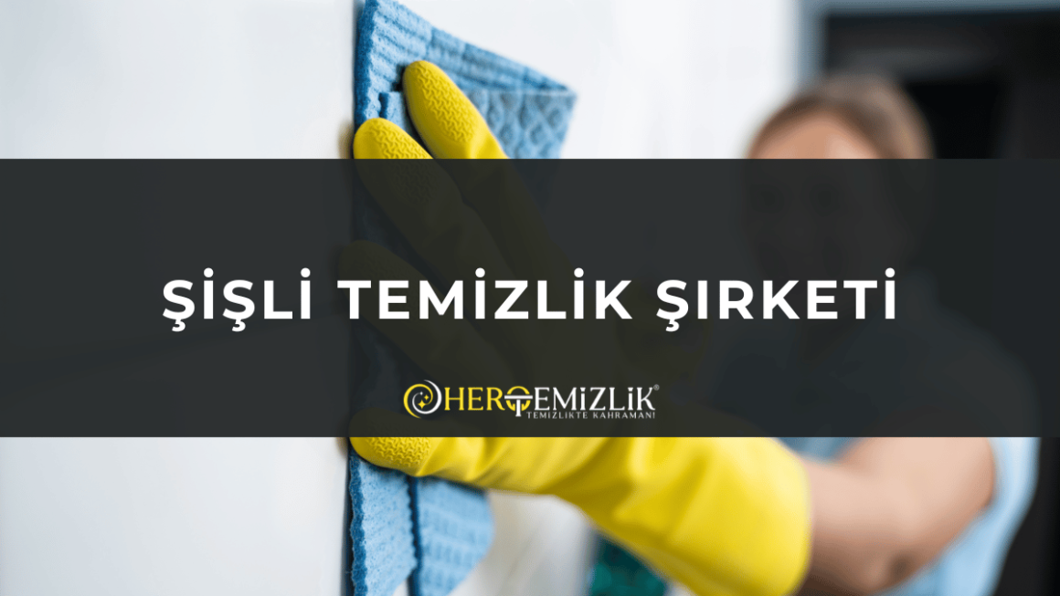 Şişli Temizlik Şirketi